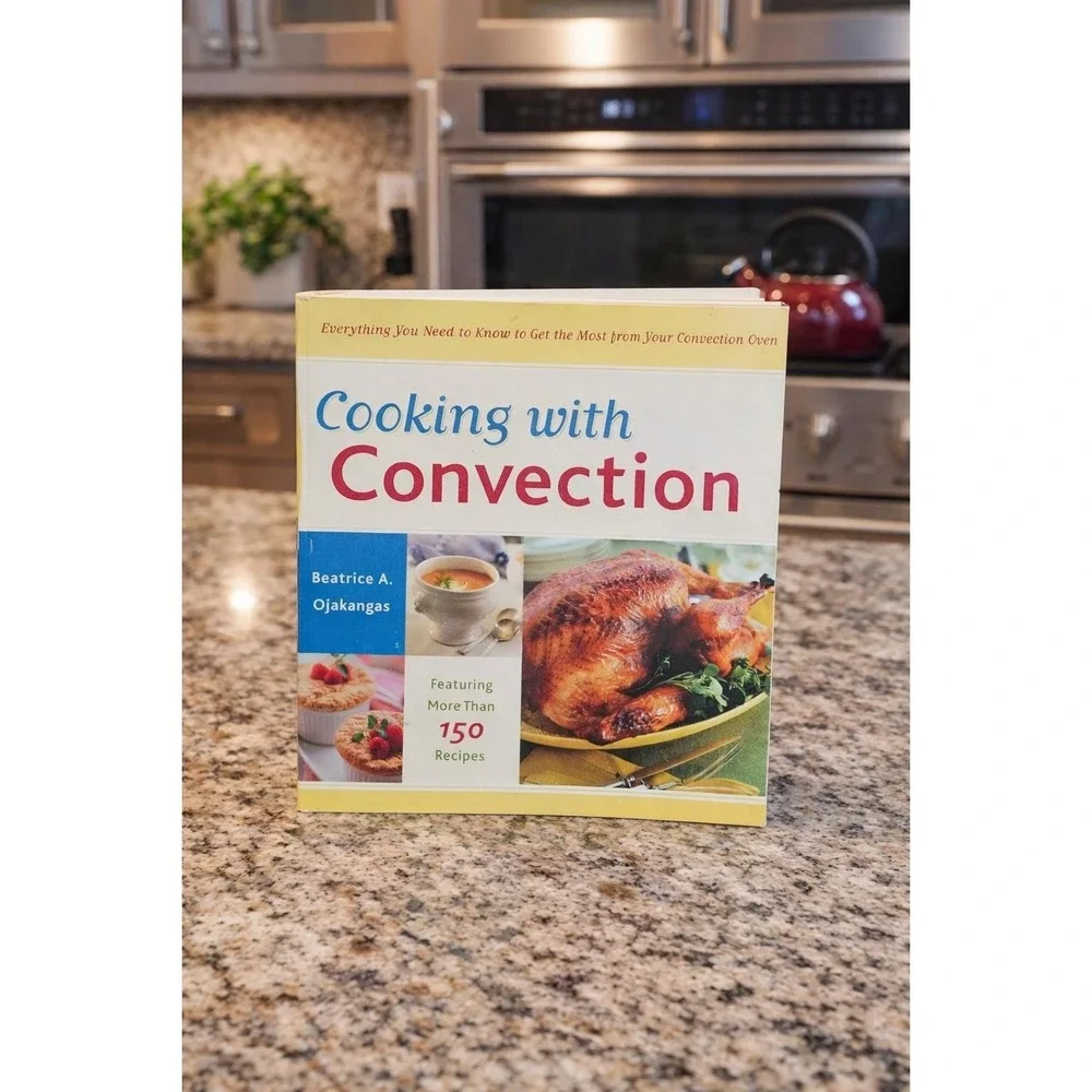 Cooking with Convection Cookbook 2005 Beatrice Ojakangas 150 Recipes